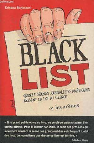 Bild des Verkufers fr Black List - Quinze grands journalistes amricains brisent la loi du silence zum Verkauf von Le-Livre