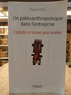 Un paléoanthropologue dans l'entreprise - S'adapter et innover pour survivre