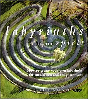 Imagen del vendedor de Labyrinths for the Spirit: How to Create Your Own Labyrinths for Meditation and Enlightenment a la venta por Craig Olson Books, ABAA/ILAB