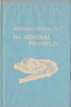 Seller image for Admiral Franklin? Yes, Admiral Franklin for sale by Wittenborn Art Books