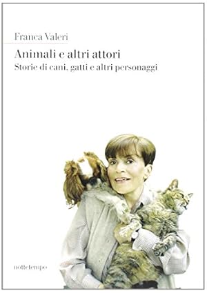 Seller image for Animali e altri attori Storie di cani, gatti e altri personaggi for sale by Di Mano in Mano Soc. Coop