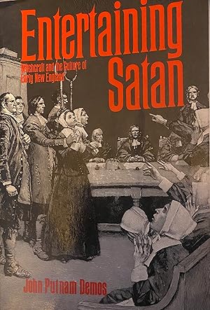 Seller image for Entertaining Satan: Witchcraft and the Culture of Early New England for sale by Margaret Bienert, Bookseller