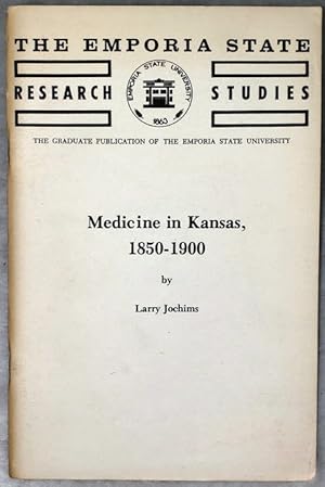 Medicine in Kansas, 1850-1900 (The Emporia State Research Studies, Vol. XXVIII, No. 2, Fall, 1979)