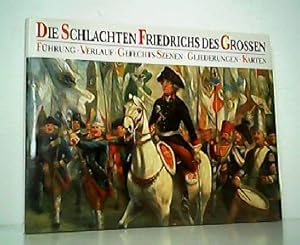 Seller image for Die Schlachten Friedrichs des Groen. Fhrung - Verlauf - Gefechts-Szenen - Gliederungen - Karten. for sale by Antiquariat Kirchheim