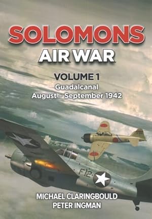 Immagine del venditore per Solomons Air War : Vguadalcanal August ? September 1942 venduto da GreatBookPrices