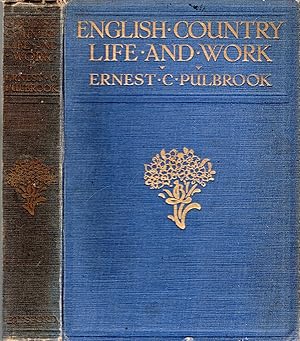 Seller image for English Country Life and Work : An account of some past aspects and present features for sale by Pendleburys - the bookshop in the hills