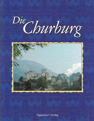 Bild des Verkufers fr Die Churburg. Eine kleine Entdeckungsreise durch das Bauwerk und seine Geschichte. zum Verkauf von La Librera, Iberoamerikan. Buchhandlung