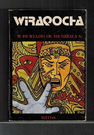 Bild des Verkufers fr Wiraqocha. Mitos. [Edicin bilinge espaol-quechua. RAREZA!] zum Verkauf von La Librera, Iberoamerikan. Buchhandlung
