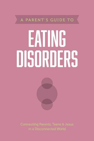 Imagen del vendedor de Parent?s Guide to Eating Disorders a la venta por GreatBookPrices