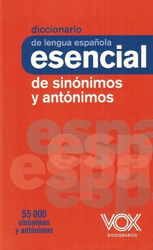 Diccionario esencial de sinónimos y antónimos de la lengua española. VOX Diccionarios.