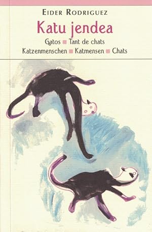 Seller image for Katu jendea. Gatos. Tant de chats. Katzenmenschen. Katmensen. Chats. for sale by La Librera, Iberoamerikan. Buchhandlung