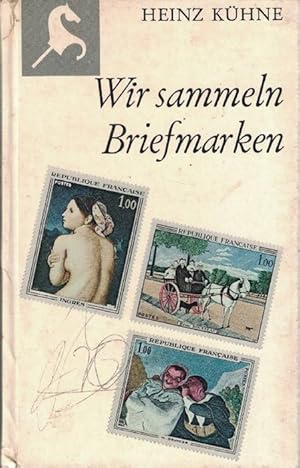 Bild des Verkufers fr Wir sammeln Briefmarken. zum Verkauf von La Librera, Iberoamerikan. Buchhandlung