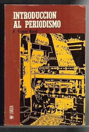 Bild des Verkufers fr Introduccin al periodismo. Estudio del cuarto poder en todas sus formas. [Ttulo original. An Introduction to Journalism. Traduccin de Jos Silva L. zum Verkauf von La Librera, Iberoamerikan. Buchhandlung