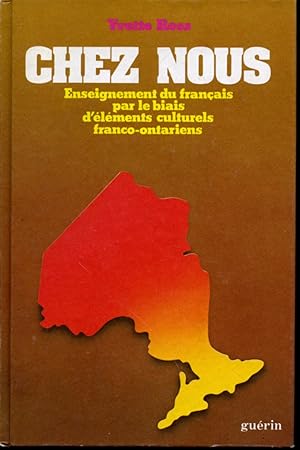 Bild des Verkufers fr Chez nous : Enseignement du franais par le biais d'lments culturels franco-ontariens zum Verkauf von Librairie Le Nord