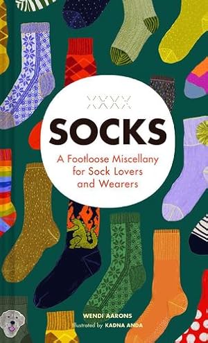 Seller image for Socks: A Footloose Miscellany for Sock Lovers and Wearers by Aarons, Wendi [Hardcover ] for sale by booksXpress