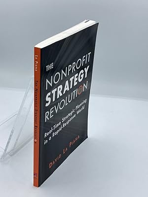 Imagen del vendedor de The Nonprofit Strategy Revolution Real-Time Strategic Planning in a Rapid-Response World a la venta por True Oak Books