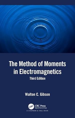 Seller image for The Method of Moments in Electromagnetics by Gibson, Walton C. [Hardcover ] for sale by booksXpress