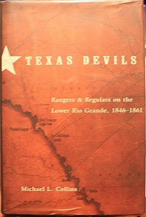 Immagine del venditore per Texas Devils Rangers and Regulars on the Lower Rio Grande 1846-1861 venduto da Old West Books  (ABAA)