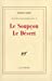 Bild des Verkufers fr Le Soupçon Le Désert (Le livre des ressemblances, II) [FRENCH LANGUAGE] Paperback zum Verkauf von booksXpress