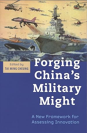 Forging China's Military Might: A New Framework for Assessing Innovation Illustrated Edition