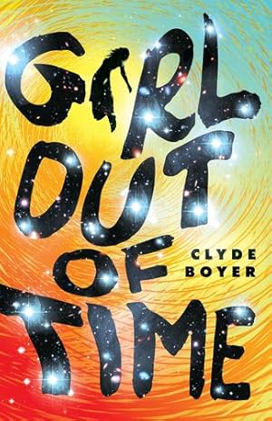 Seller image for Girl Out of Time by Boyer, Clyde [Paperback ] for sale by booksXpress