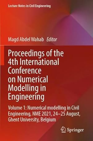 Seller image for Proceedings of the 4th International Conference on Numerical Modelling in Engineering: Volume 1: Numerical modelling in Civil Engineering, NME 2021, . (Lecture Notes in Civil Engineering, 217) [Paperback ] for sale by booksXpress