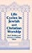 Seller image for Life Cycles in Jewish and Christian Worship (Two Liturgical Traditions) [Hardcover ] for sale by booksXpress