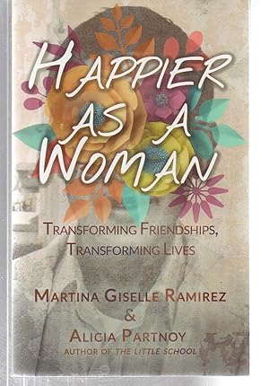Seller image for Happier as a Woman: Transforming Friendships, Transforming Lives for sale by EdmondDantes Bookseller