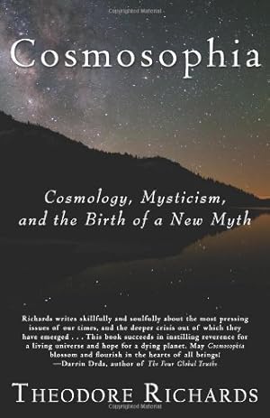 Seller image for Cosmosophia: Cosmology, Mysticism, and the Birth of a New Myth by Richards, Theodore [Paperback ] for sale by booksXpress