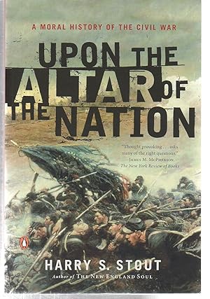 Upon the Altar of the Nation: A Moral History of the Civil War