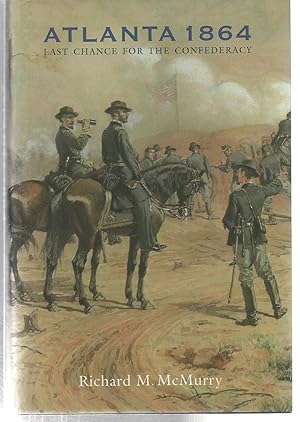 Atlanta 1864: Last Chance for the Confederacy (Great Campaigns of the Civil War)