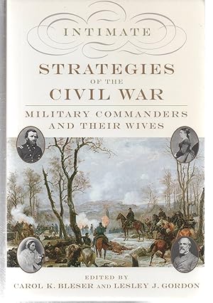 Imagen del vendedor de Intimate Strategies of the Civil War: Military Commanders and Their Wives a la venta por EdmondDantes Bookseller