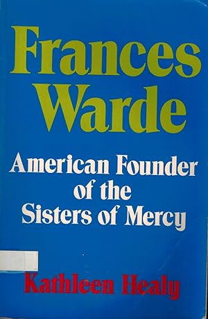 Seller image for Frances Ward: American Founder of the Sisters of Mercy for sale by UHR Books