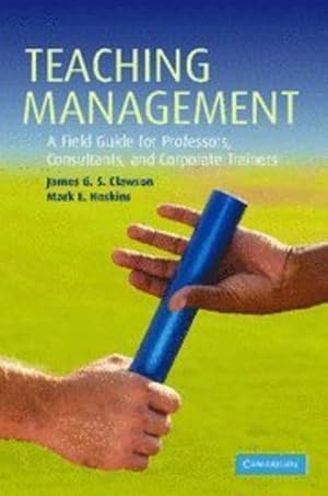 Seller image for Teaching Management: A Field Guide for Professors, Consultants, and Corporate Trainers by Clawson, James G. S., Haskins, Mark E. [Hardcover ] for sale by booksXpress