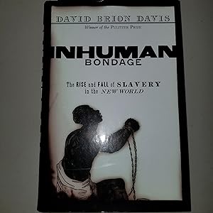 Imagen del vendedor de Inhuman Bondage: The Rise and Fall of Slavery in the New World a la venta por CKBooks