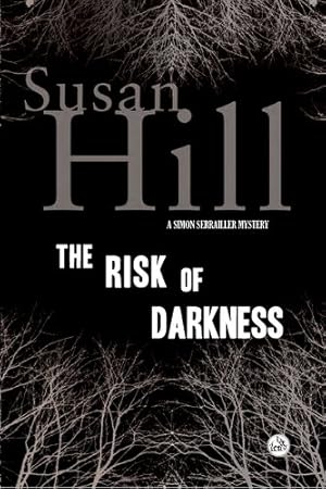 Seller image for The Risk of Darkness: A Simon Serrailler Mystery (Simon Serrailler Crime Novels (Paperback)) by Hill, Susan [Paperback ] for sale by booksXpress