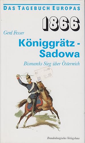 Bild des Verkufers fr 1866. Kniggrtz - Sadowa Bismarcks Sieg ber sterreich zum Verkauf von Leipziger Antiquariat