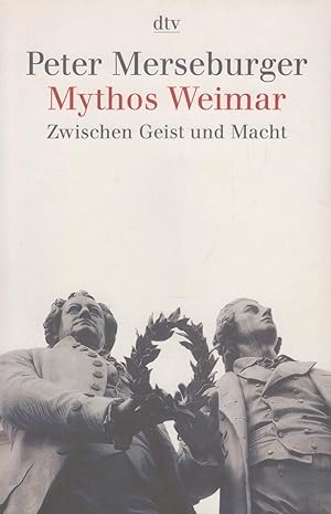 Bild des Verkufers fr Mythos Weimar Zwischen Geist und Macht zum Verkauf von Leipziger Antiquariat