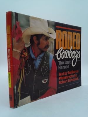 Bild des Verkufers fr Rodeo cowboys: The last heroes zum Verkauf von ThriftBooksVintage