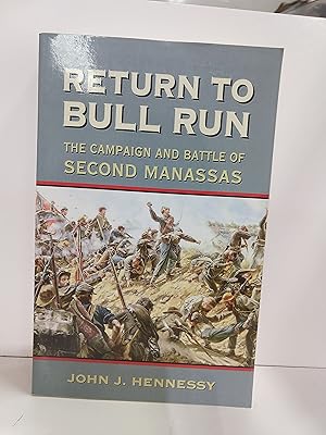 Imagen del vendedor de Return to Bull Run: The Campaign and Battle of Second Manassas a la venta por Fleur Fine Books