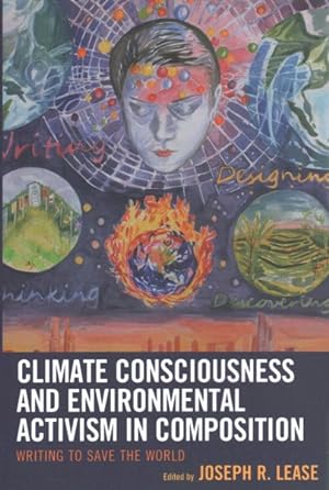 Imagen del vendedor de Climate Consciousness and Environmental Activism in Composition : Writing to Save the World a la venta por GreatBookPrices