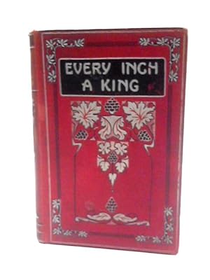 Imagen del vendedor de Every Inch A King or, The Adventures of Rex and His Friends a la venta por World of Rare Books