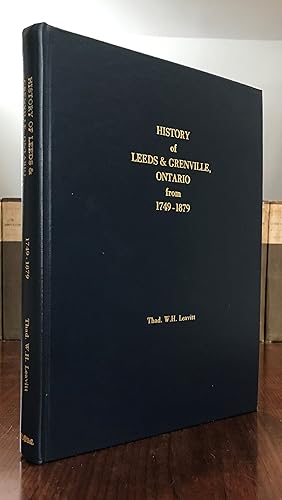 Image du vendeur pour History of Leeds & Grenville Ontario, From 1749 to 1879 With Illustrations and Biographical Sketches of Some of its Prominent Men and Pioneers. [facsimile of 1879 edition] mis en vente par CARDINAL BOOKS  ~~  ABAC/ILAB