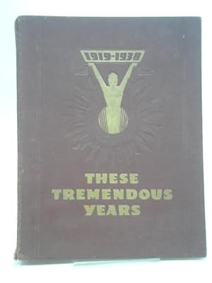 Seller image for These Tremendous Years 1919-1938 for sale by World of Rare Books