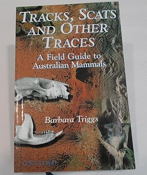 Seller image for Tracks, Scats and Other Traces: A Field Guide to Australian Mammals for sale by Friends of the Redwood Libraries