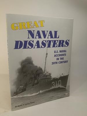 Bild des Verkufers fr Great Naval Disasters U.S.Naval Accidents in the 20th Century zum Verkauf von ANTIQUARIAT Franke BRUDDENBOOKS