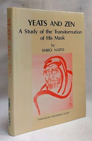 Imagen del vendedor de Yeats and Zen: A Study of the Transformation of His Mask a la venta por Book House in Dinkytown, IOBA