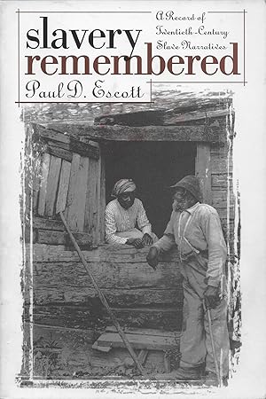 Slavery Remembered: A Record of Twentieth-Century Slave Narratives