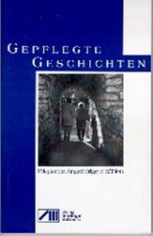 Seller image for Gepflegte Geschichten: Pflegende Angehrige erzhlen (Das brgerschaftliche Buch) for sale by Gerald Wollermann