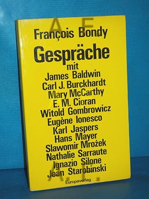 Bild des Verkufers fr Gesprche : mit James Baldwin, Carl J. Burckhardt, Mary McCarthy, E. M. Cioran, Witold Gombrowicz, Eugene Ionesco, Karl Jaspers, Hans Mayer, Slawomir Mrozek, Nathalie Sarraute, Ignazio Solone, jean Starobinski zum Verkauf von Antiquarische Fundgrube e.U.